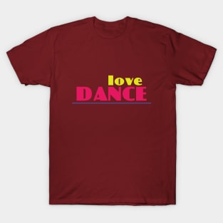 Love Dance by PK.digart T-Shirt